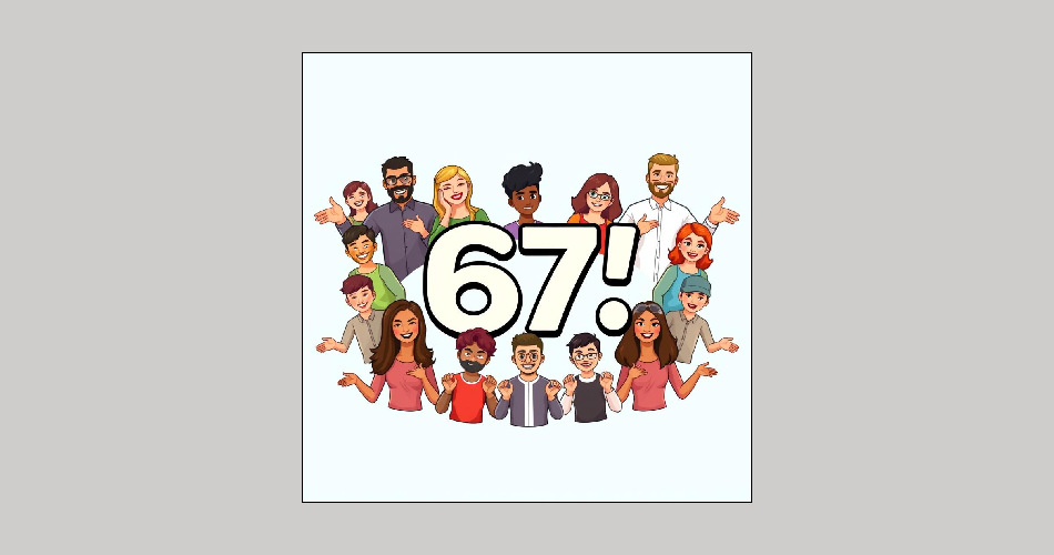 Illustration mit einer Gruppe von fröhlichen, cartoonhaften Menschen, die um die große Zahl "67!" stehen. Die Personen haben unterschiedliche Haarfarben und Stile und zeigen verschiedene Gesten, die Freude und Begeisterung ausdrücken. Der Hintergrund ist hell und schlicht.